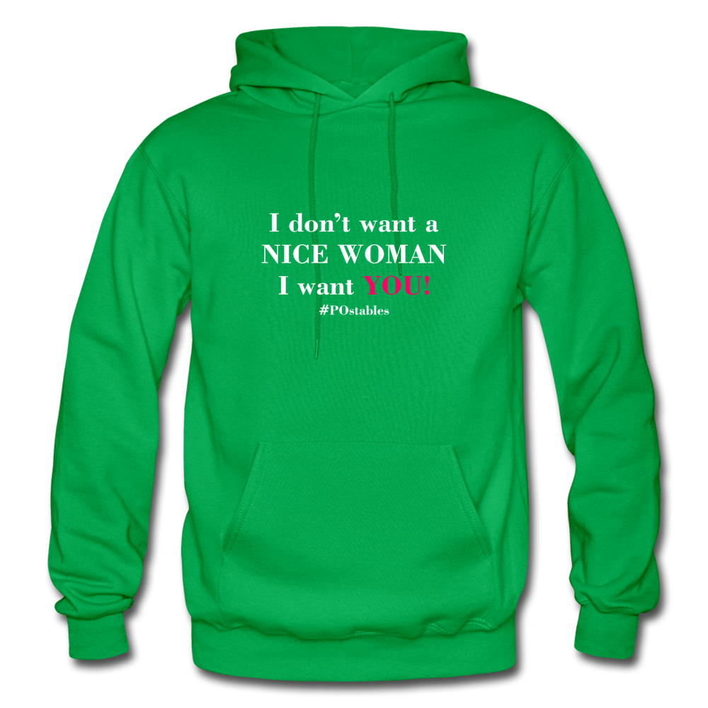 I Don't Want A Nice Woman I Want You! W2 Gildan Heavy Blend Adult Hoodie - kelly green