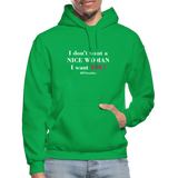 I Don't Want A Nice Woman I Want You! W2 Gildan Heavy Blend Adult Hoodie - kelly green