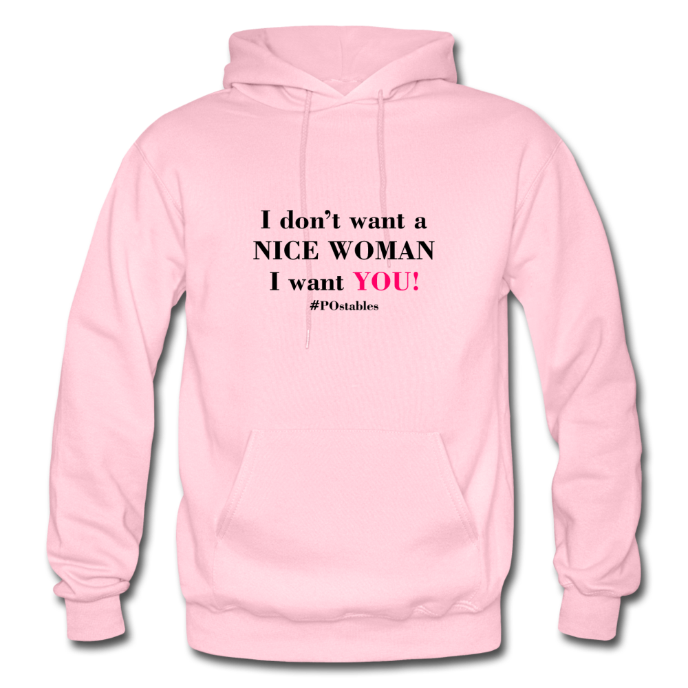 I Don't Want A Nice Woman I Want You! B2 Gildan Heavy Blend Adult Hoodie - light pink