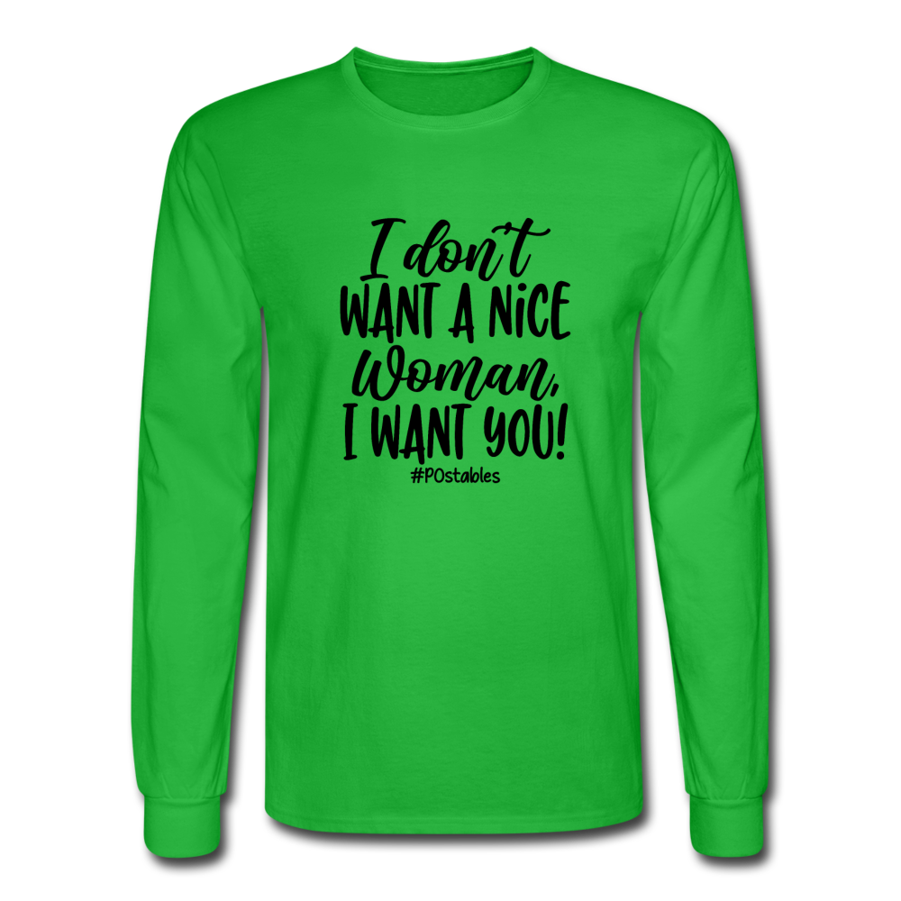 I Don't Want A Nice Woman I Want You! B Men's Long Sleeve T-Shirt - bright green