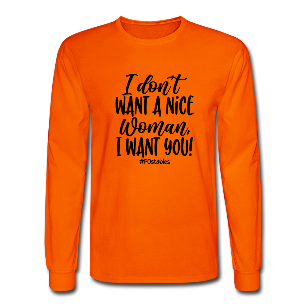I Don't Want A Nice Woman I Want You! B Men's Long Sleeve T-Shirt - orange