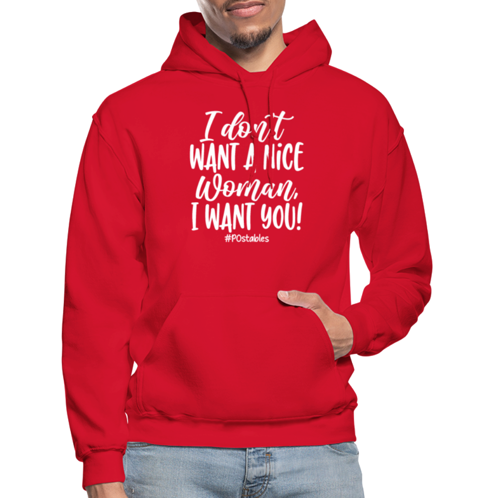 I Don't Want A Nice Woman I Want You! W Gildan Heavy Blend Adult Hoodie - red
