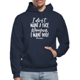 I Don't Want A Nice Woman I Want You! W Gildan Heavy Blend Adult Hoodie - navy