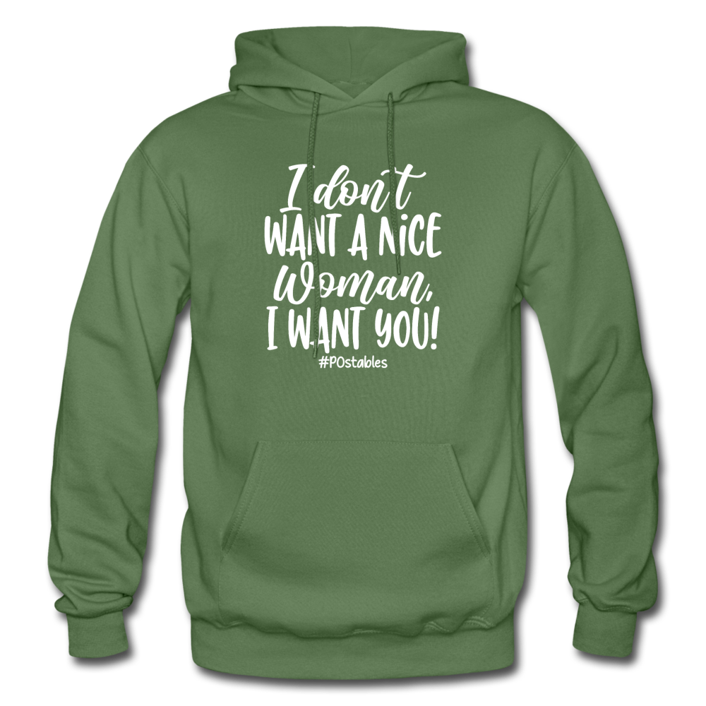 I Don't Want A Nice Woman I Want You! W Gildan Heavy Blend Adult Hoodie - military green