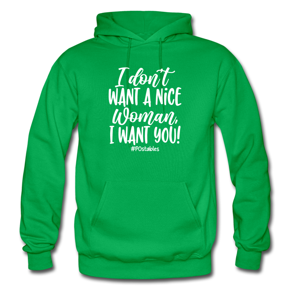 I Don't Want A Nice Woman I Want You! W Gildan Heavy Blend Adult Hoodie - kelly green