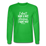 I Don't Want A Nice Woman I Want You! W Men's Long Sleeve T-Shirt - bright green