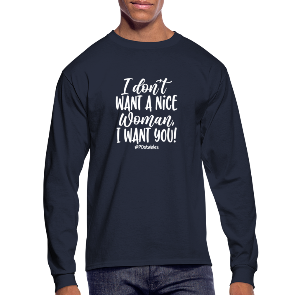 I Don't Want A Nice Woman I Want You! W Men's Long Sleeve T-Shirt - navy