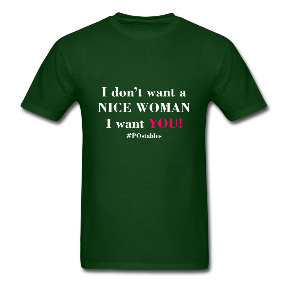 I Don't Want A Nice Woman I Want You! W2 Unisex Classic T-Shirt - forest green