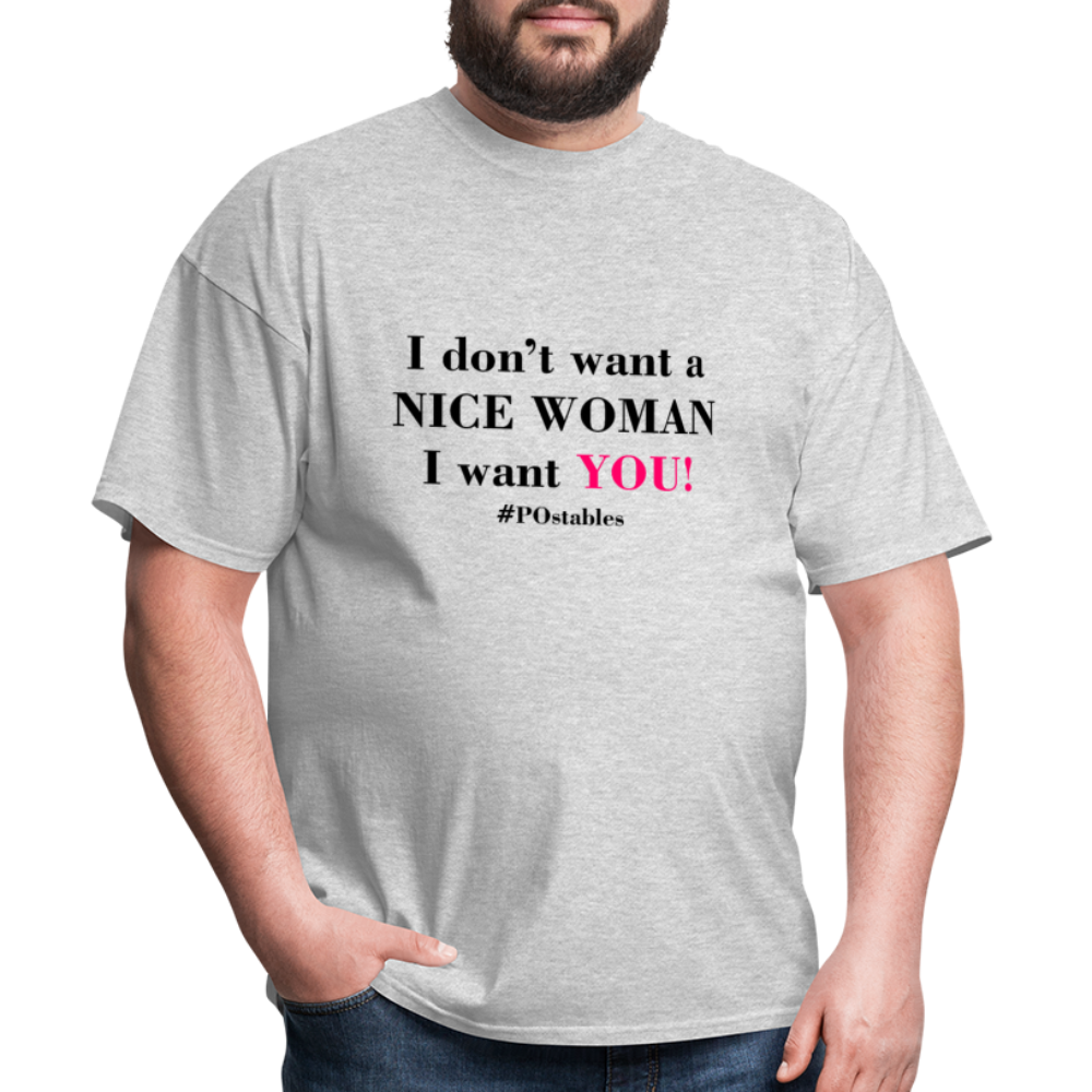 I Don't Want A Nice Woman I Want You! B2 Unisex Classic T-Shirt - heather gray