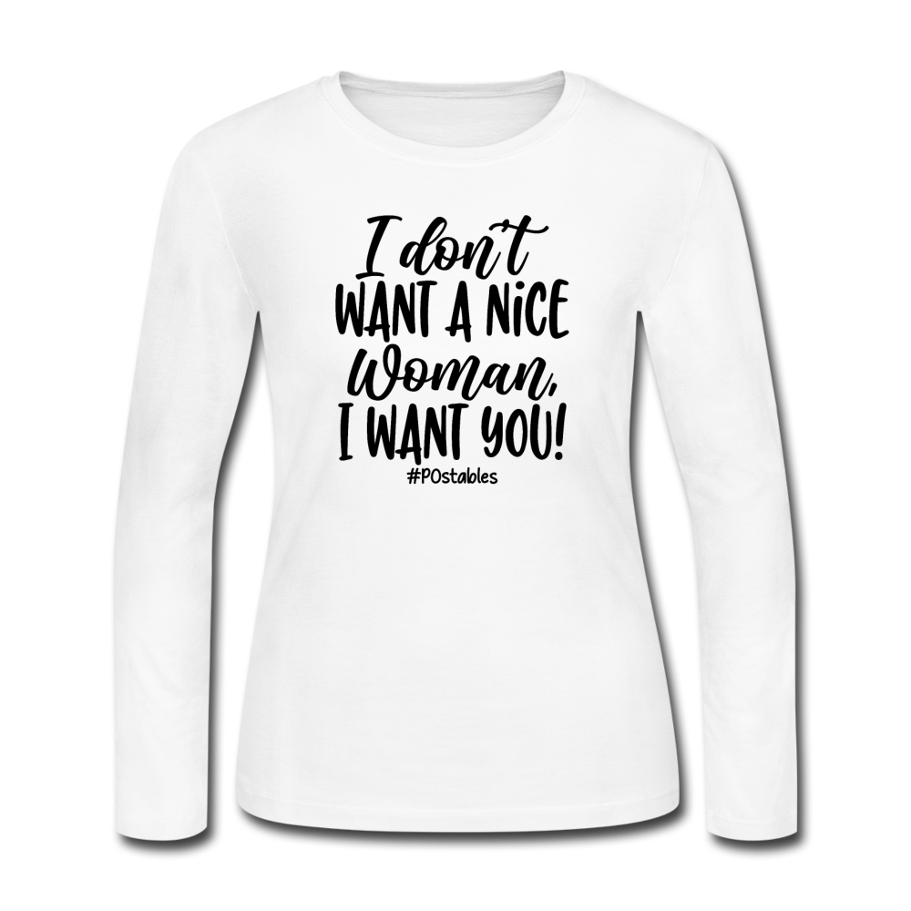 I Don't Want A Nice Woman I Want You! B Women's Long Sleeve Jersey T-Shirt - white