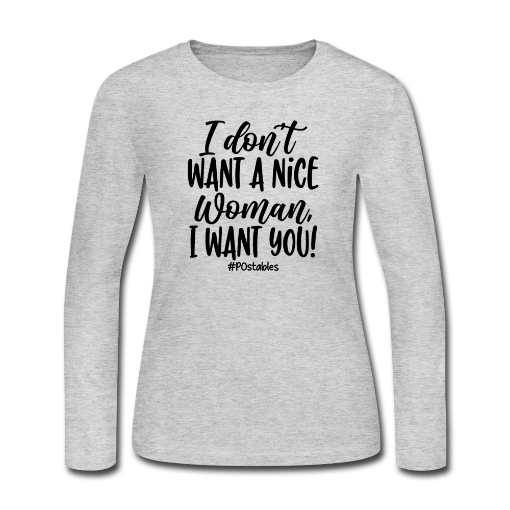 I Don't Want A Nice Woman I Want You! B Women's Long Sleeve Jersey T-Shirt - gray