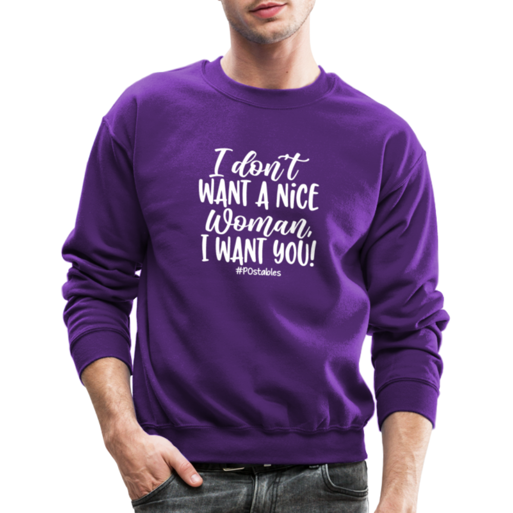 I Don't Want A Nice Woman I Want You! W Crewneck Sweatshirt - purple