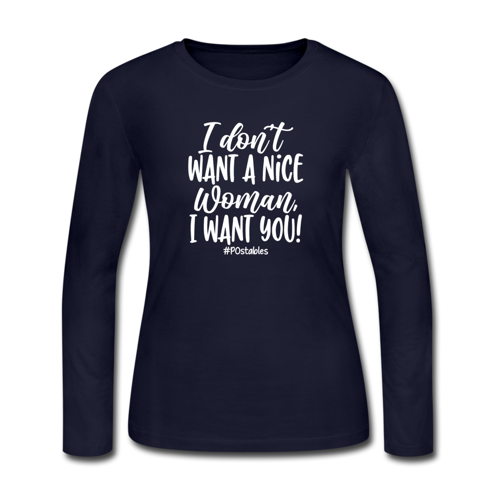 I Don't Want A Nice Woman I Want You! W Women's Long Sleeve Jersey T-Shirt - navy
