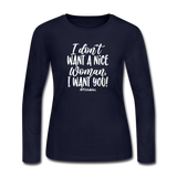 I Don't Want A Nice Woman I Want You! W Women's Long Sleeve Jersey T-Shirt - navy