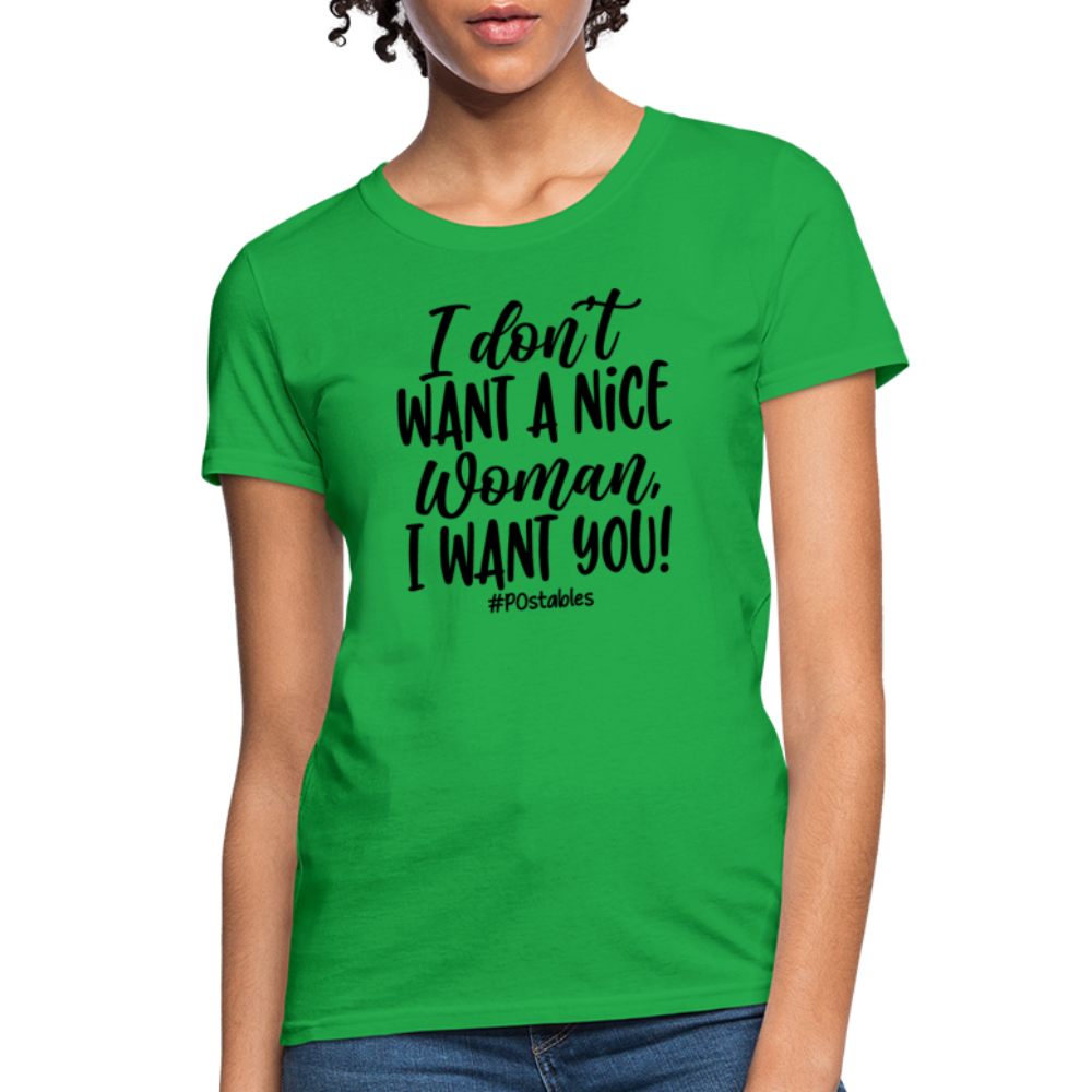 I Don't Want A Nice Woman I Want You! B Women's T-Shirt - bright green