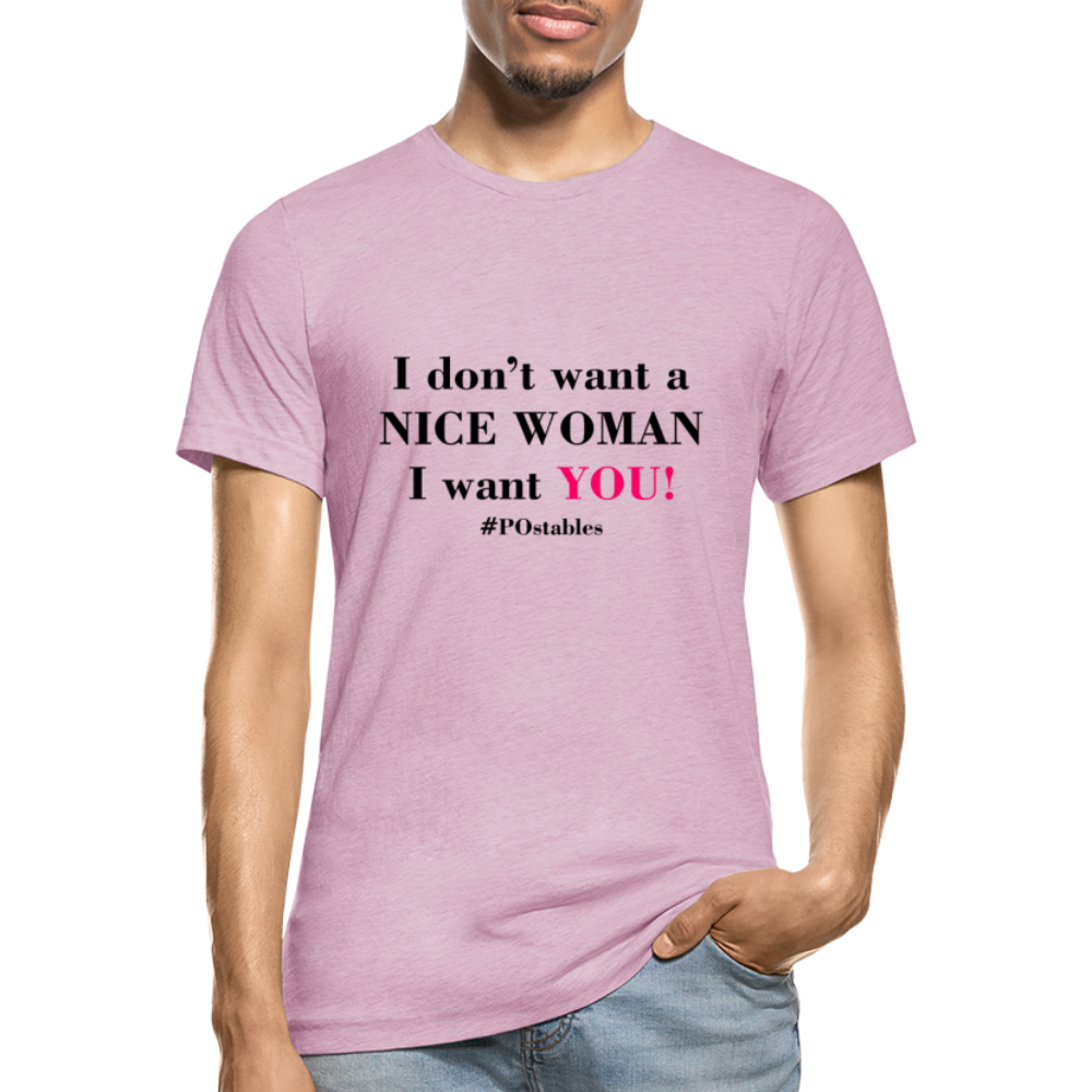 I Don't Want A Nice Woman I Want You! B2 Unisex Heather Prism T-Shirt - heather prism lilac