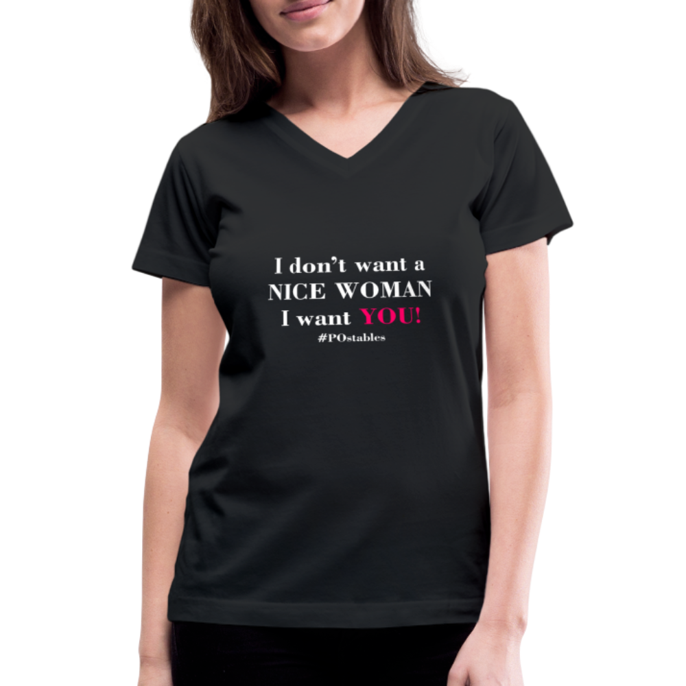 I Don't Want A Nice Woman I Want You! W2 Women's V-Neck T-Shirt - black