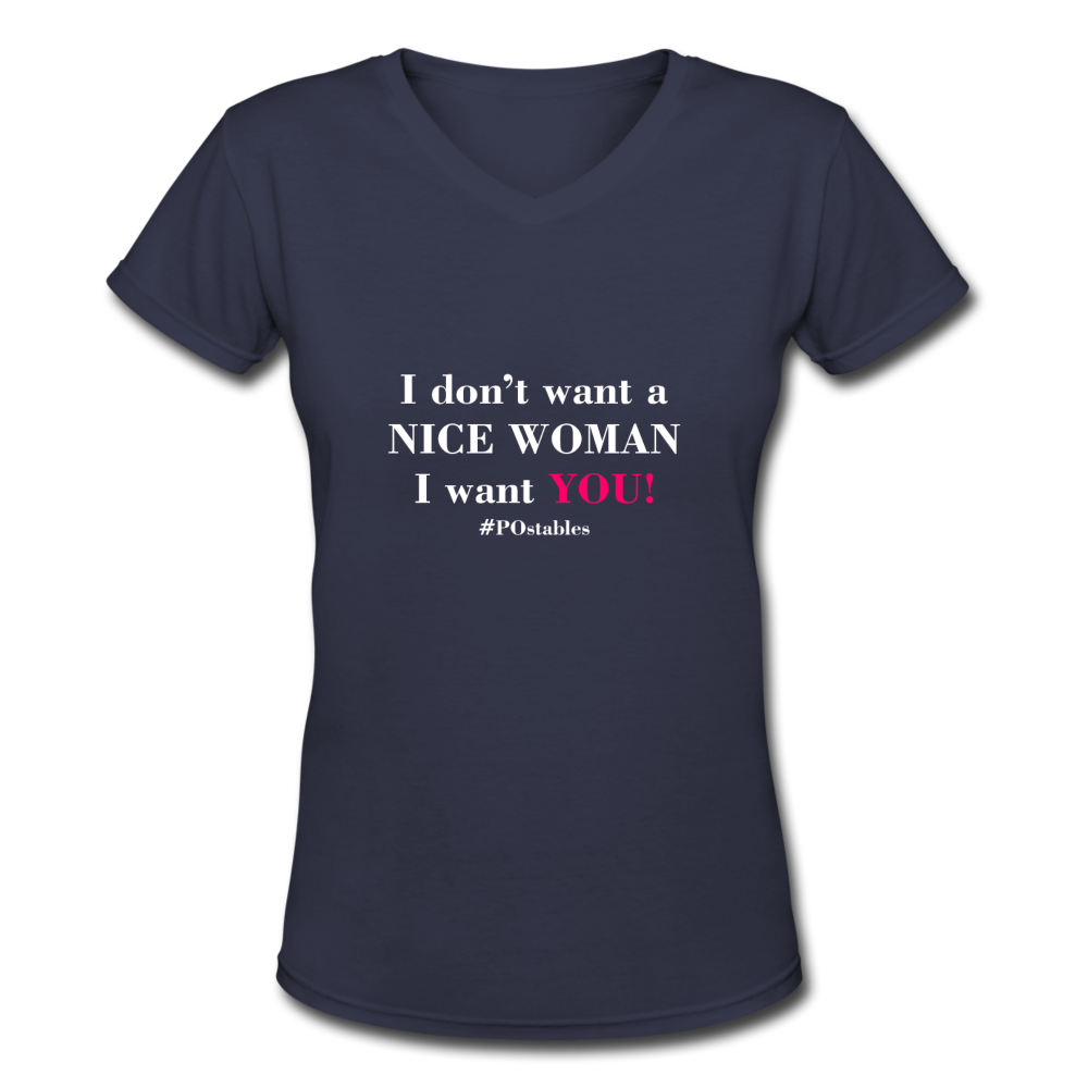 I Don't Want A Nice Woman I Want You! W2 Women's V-Neck T-Shirt - navy