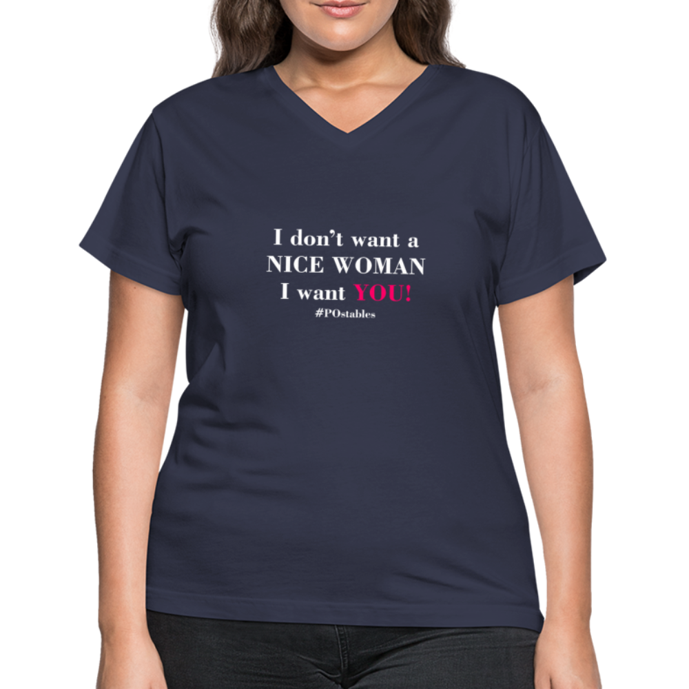 I Don't Want A Nice Woman I Want You! W2 Women's V-Neck T-Shirt - navy