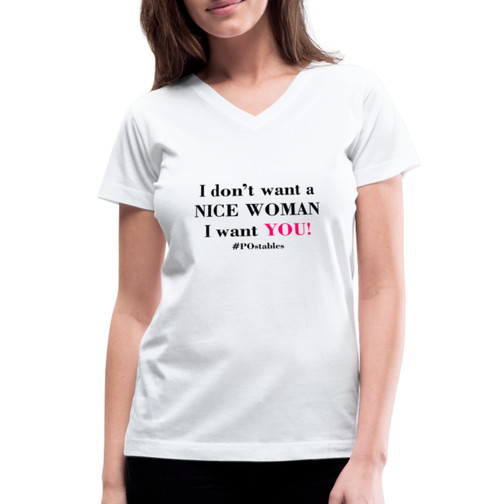 I Don't Want A Nice Woman I Want You! B2 Women's V-Neck T-Shirt - white