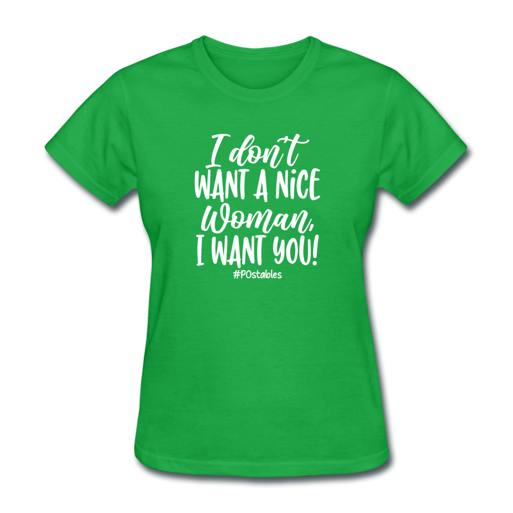 I Don't Want A Nice Woman I Want You! W Women's T-Shirt - bright green