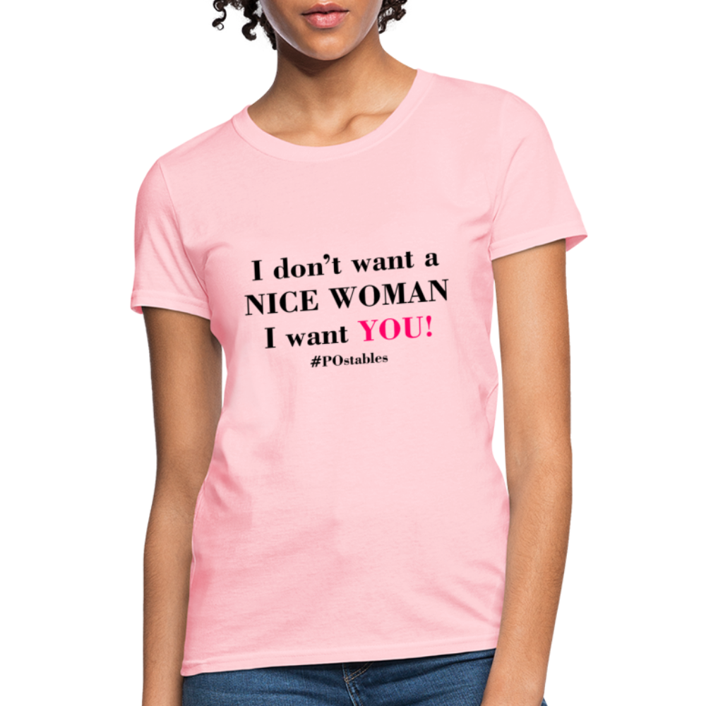 I Don't Want A Nice Woman I Want You! B2 Women's T-Shirt - pink