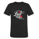 I Love Us W Unisex Tri-Blend T-Shirt - heather black