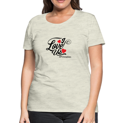 I Love Us B Women’s Premium T-Shirt - heather oatmeal