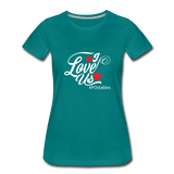 I Love Us W Women’s Premium T-Shirt - teal
