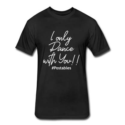 I Only Dance With You W Fitted Cotton/Poly T-Shirt by Next Level - black