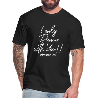 I Only Dance With You W Fitted Cotton/Poly T-Shirt by Next Level - black