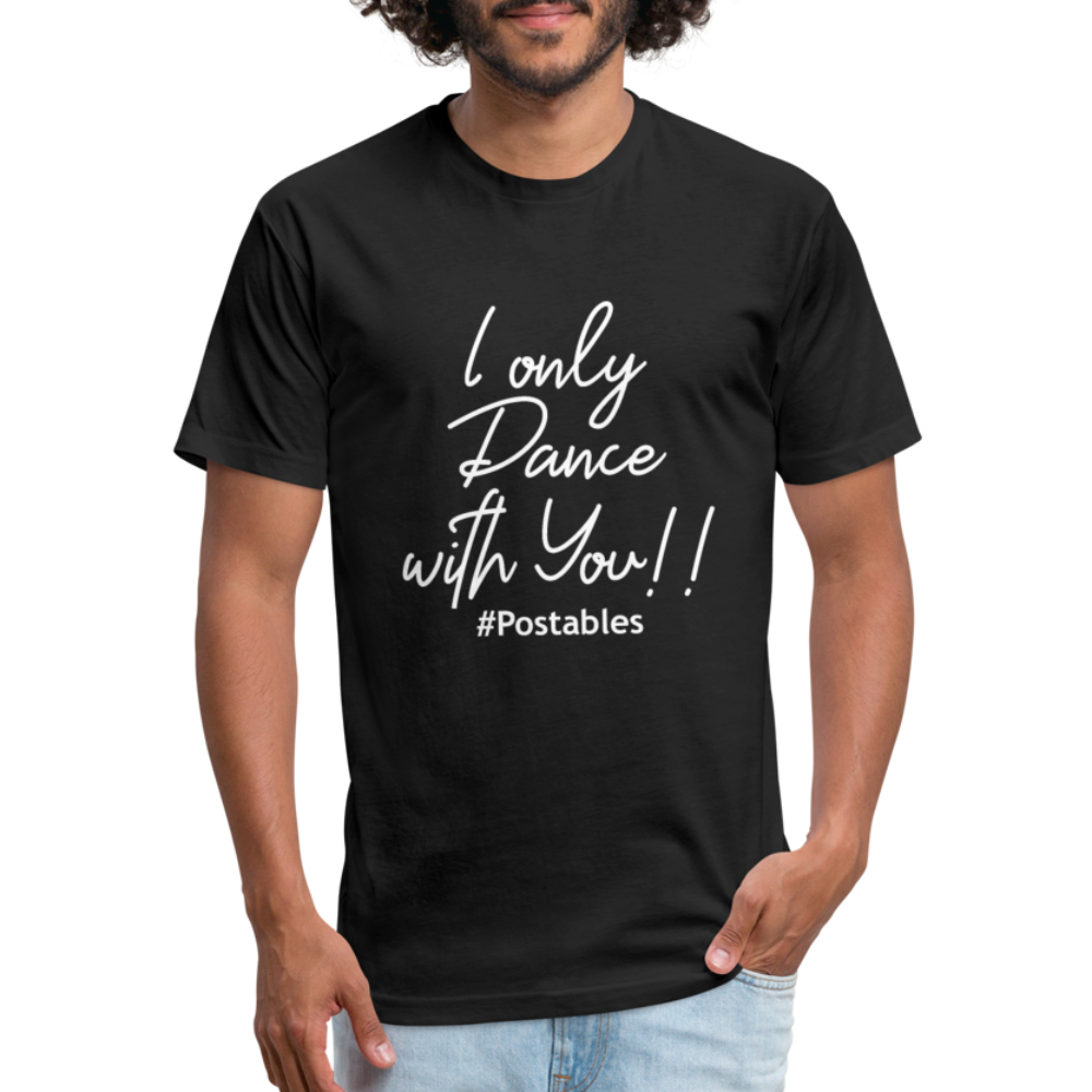 I Only Dance With You W Fitted Cotton/Poly T-Shirt by Next Level - black