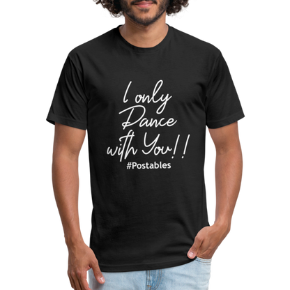 I Only Dance With You W Fitted Cotton/Poly T-Shirt by Next Level - black