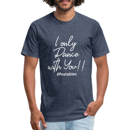 I Only Dance With You W Fitted Cotton/Poly T-Shirt by Next Level - heather navy