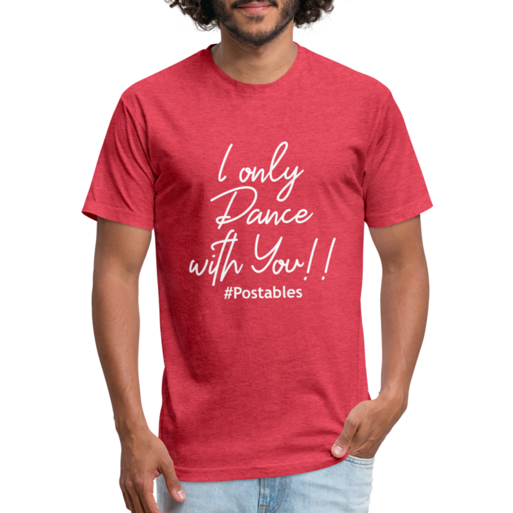 I Only Dance With You W Fitted Cotton/Poly T-Shirt by Next Level - heather red