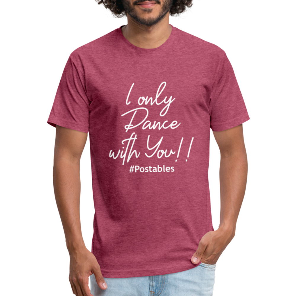 I Only Dance With You W Fitted Cotton/Poly T-Shirt by Next Level - heather burgundy