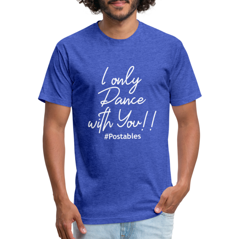I Only Dance With You W Fitted Cotton/Poly T-Shirt by Next Level - heather royal