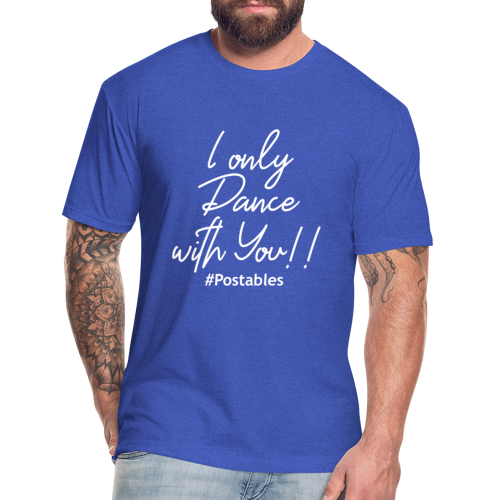 I Only Dance With You W Fitted Cotton/Poly T-Shirt by Next Level - heather royal