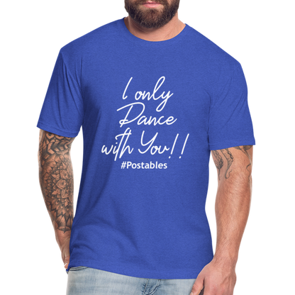 I Only Dance With You W Fitted Cotton/Poly T-Shirt by Next Level - heather royal