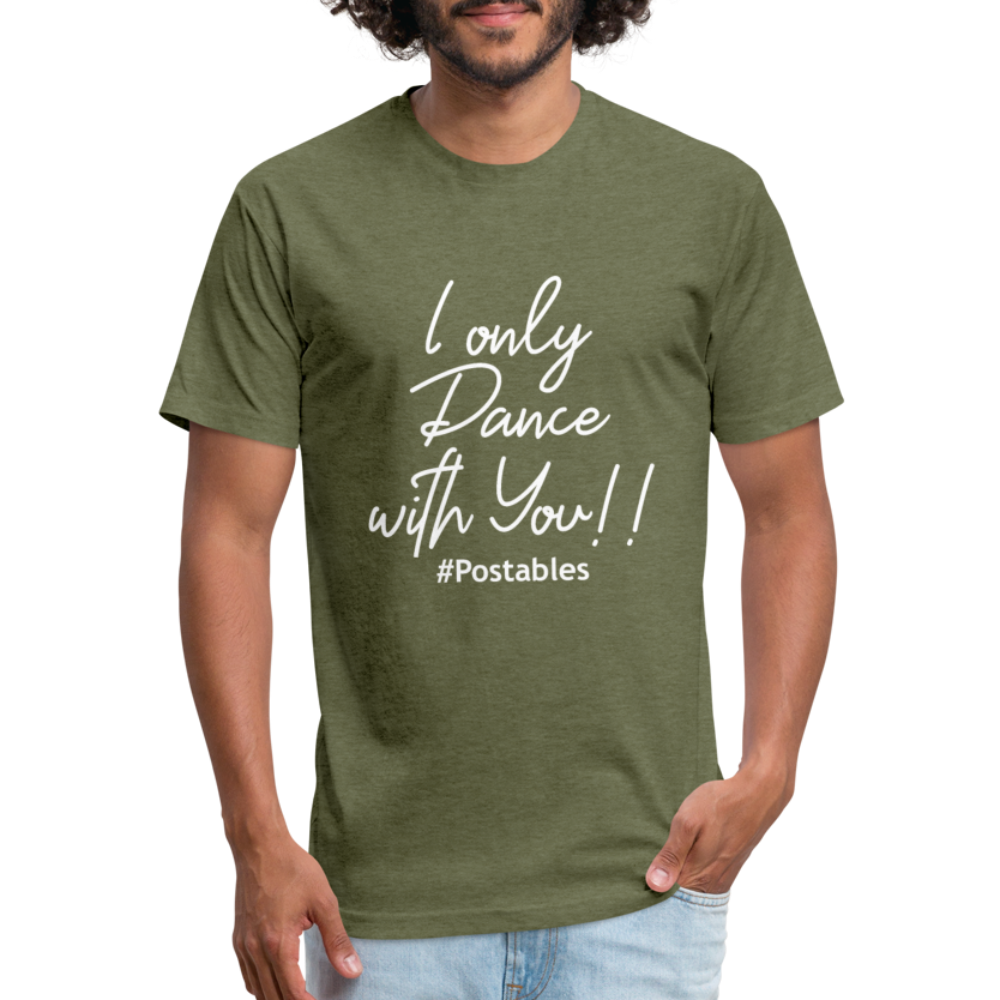 I Only Dance With You W Fitted Cotton/Poly T-Shirt by Next Level - heather military green