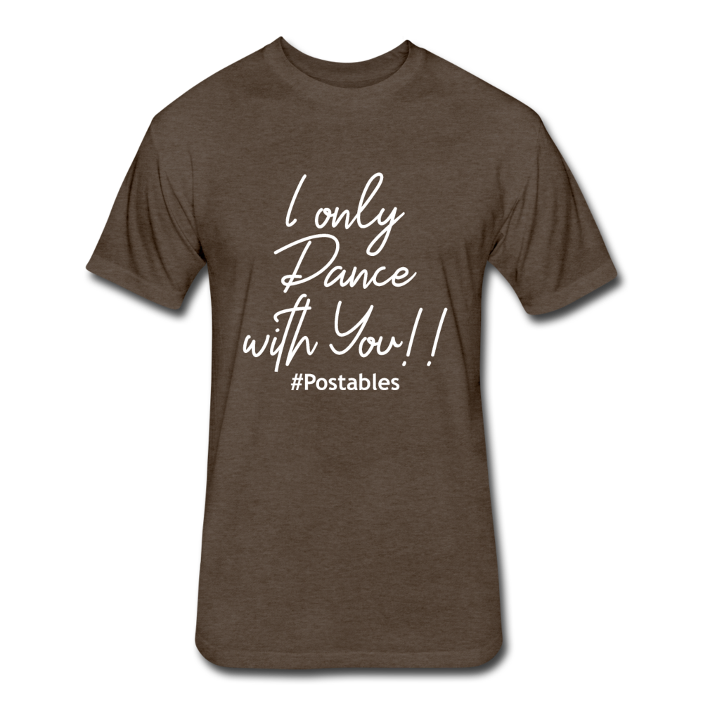 I Only Dance With You W Fitted Cotton/Poly T-Shirt by Next Level - heather espresso