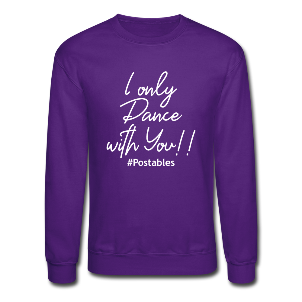 I Only Dance With You W Crewneck Sweatshirt - purple