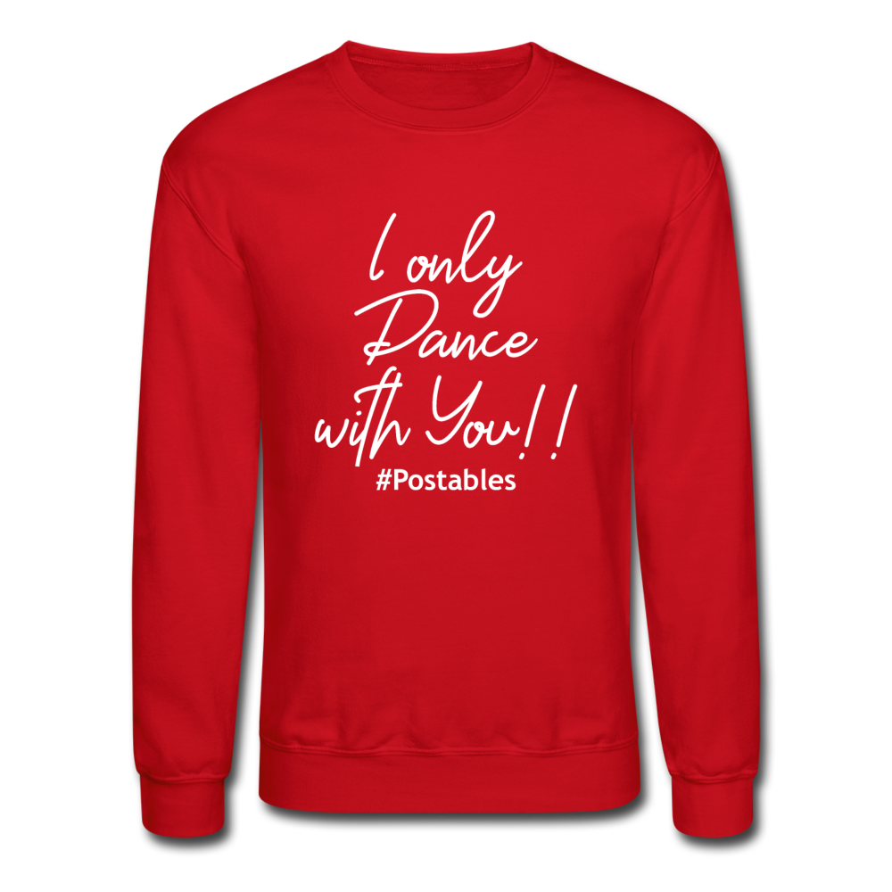 I Only Dance With You W Crewneck Sweatshirt - red