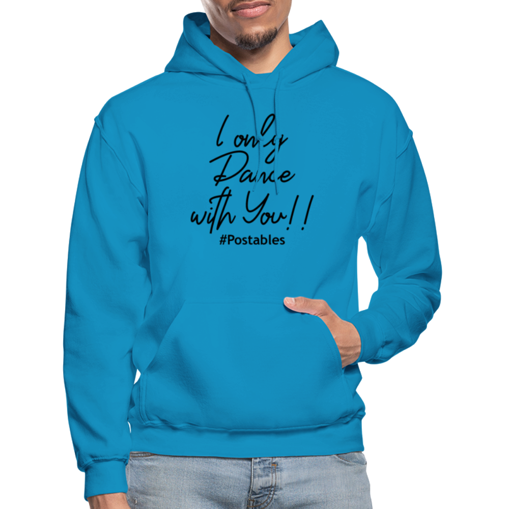 I Only Dance With You B Gildan Heavy Blend Adult Hoodie - turquoise
