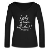I Only Dance With You W Women’s Long Sleeve  V-Neck Flowy Tee - black