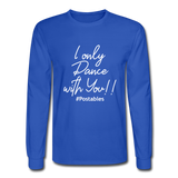 I Only Dance With You W Men's Long Sleeve T-Shirt - royal blue