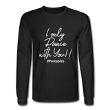 I Only Dance With You W Men's Long Sleeve T-Shirt - black