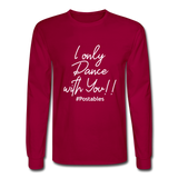 I Only Dance With You W Men's Long Sleeve T-Shirt - dark red