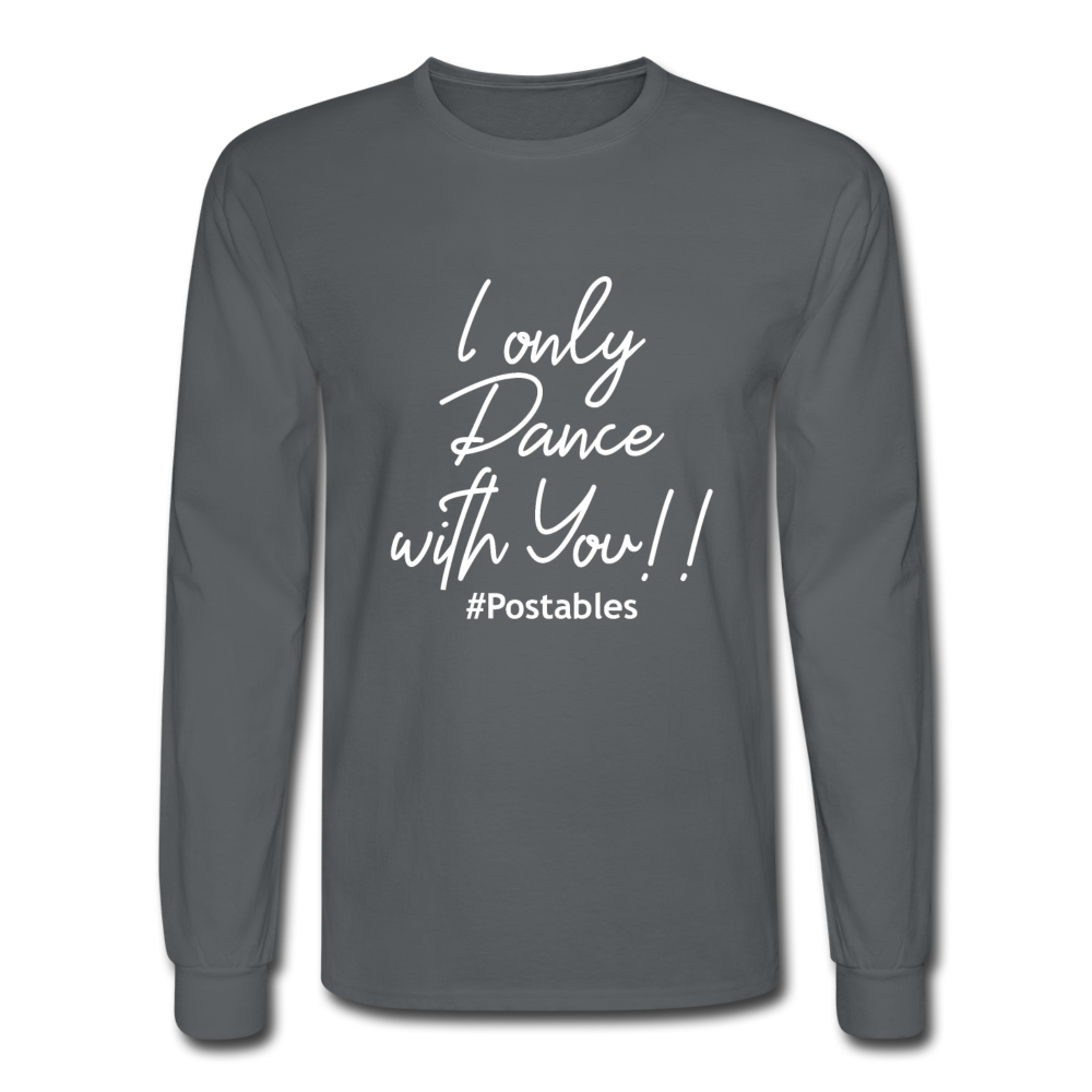 I Only Dance With You W Men's Long Sleeve T-Shirt - charcoal