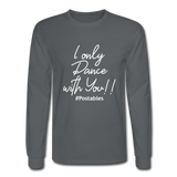 I Only Dance With You W Men's Long Sleeve T-Shirt - charcoal